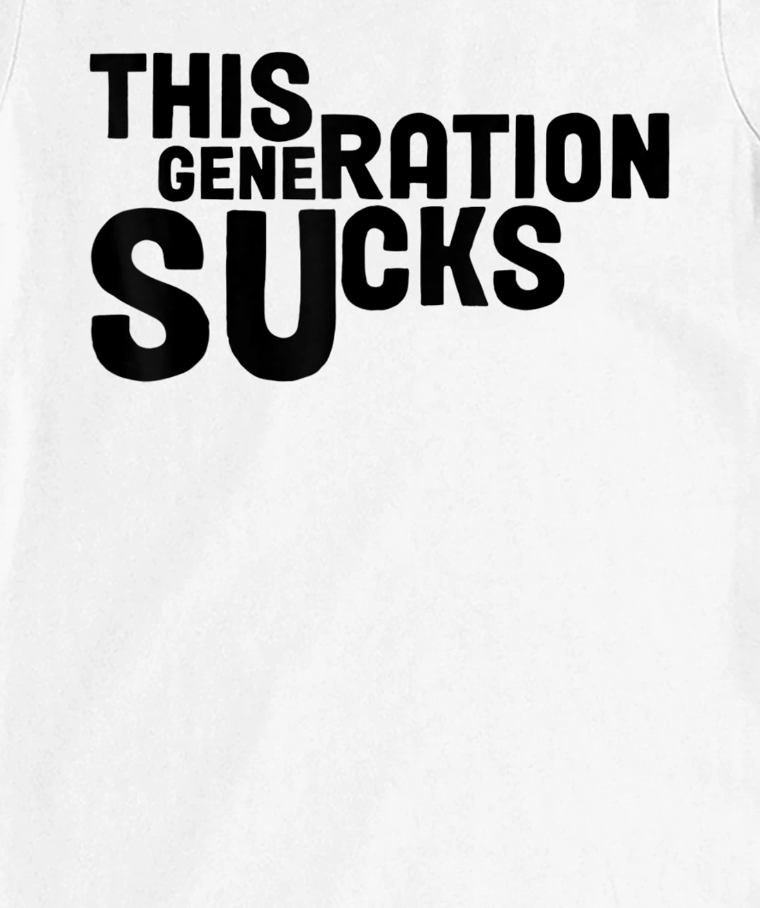 This Generation Sucks Funny T-Shirt, Women T-Shirt