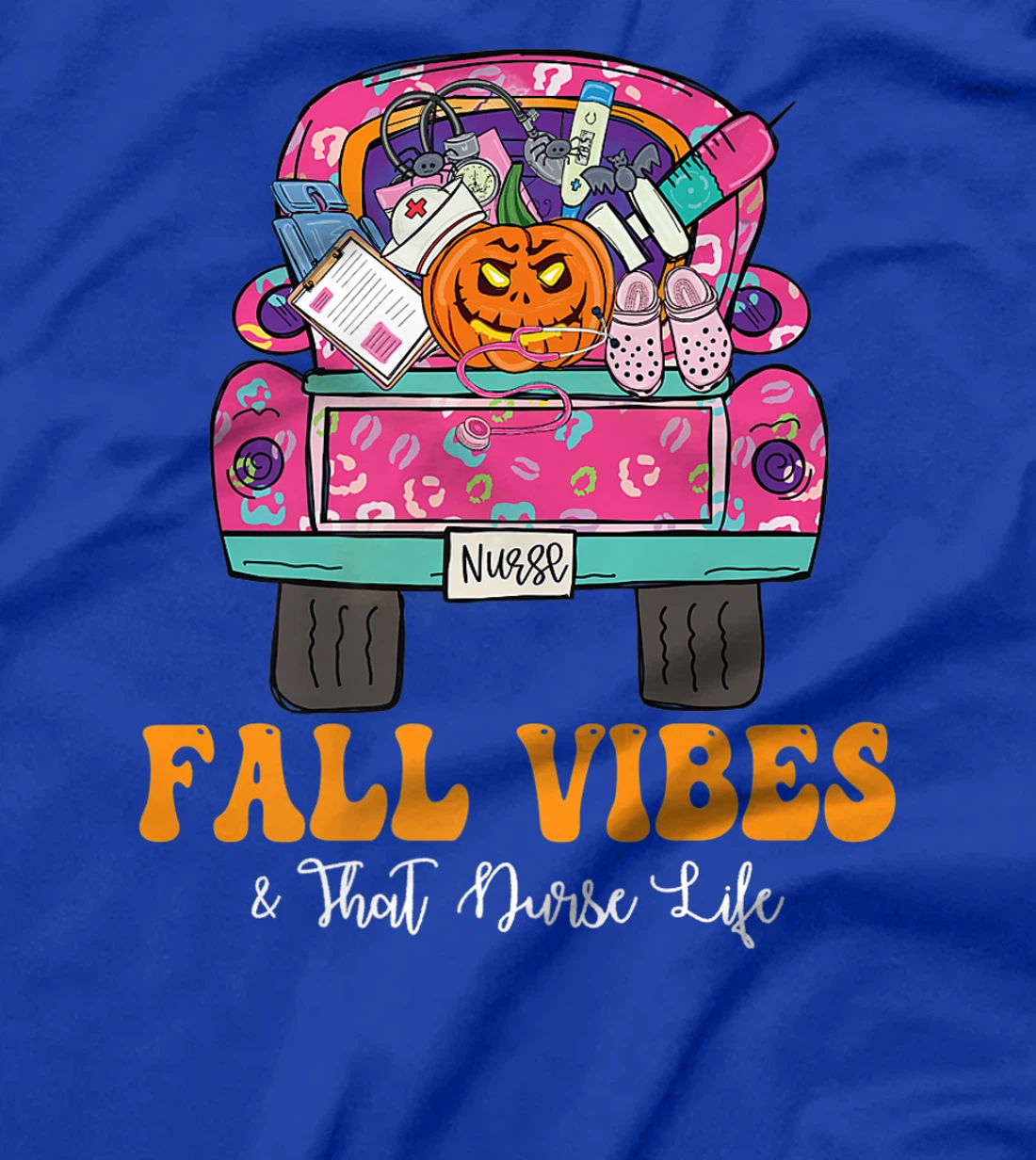 Fall Vibes That Nurse Life Fall Truck Nurse Fall Season T-Shirt, Kid T-Shirt and Women T-Shirt