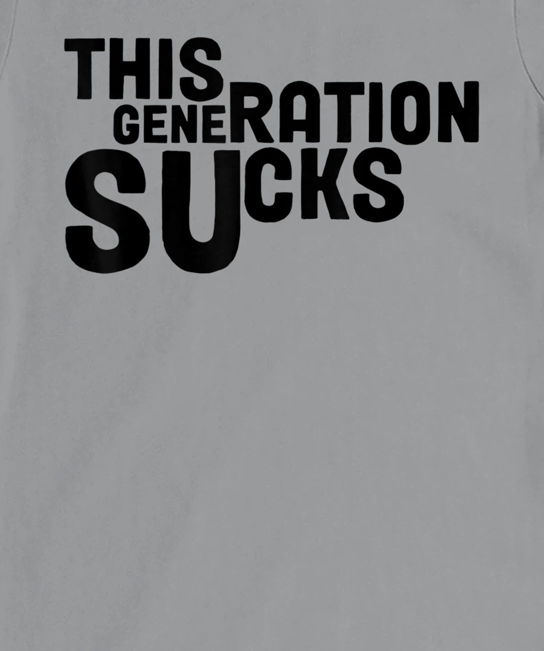 This Generation Sucks Funny T-Shirt, Women T-Shirt