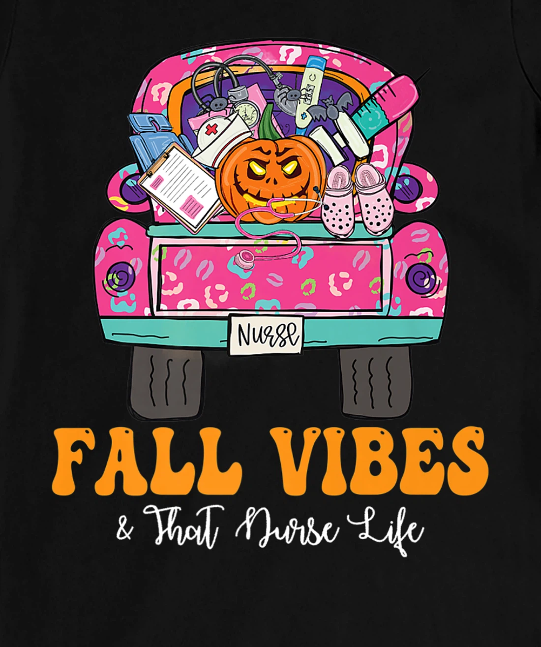 Fall Vibes That Nurse Life Fall Truck Nurse Fall Season T-Shirt, Kid T-Shirt and Women T-Shirt