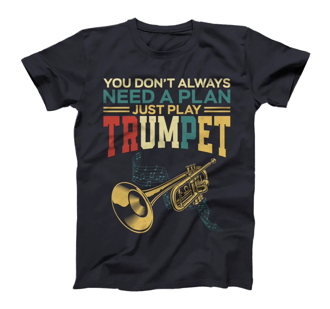 Trumpet Player Vintage Retro You Don't Always Need A Plan T-Shirt