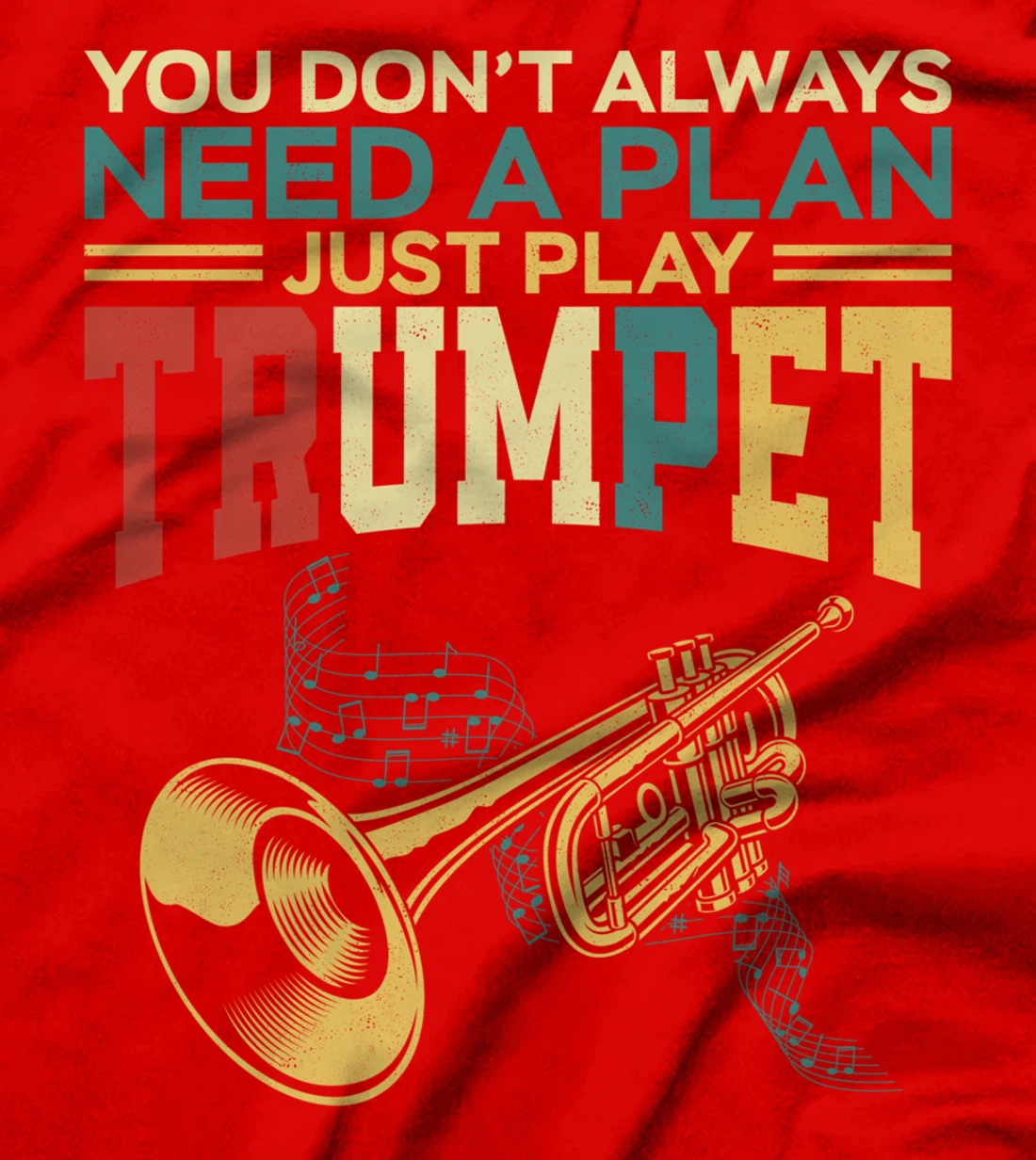Trumpet Player Vintage Retro You Don't Always Need A Plan T-Shirt