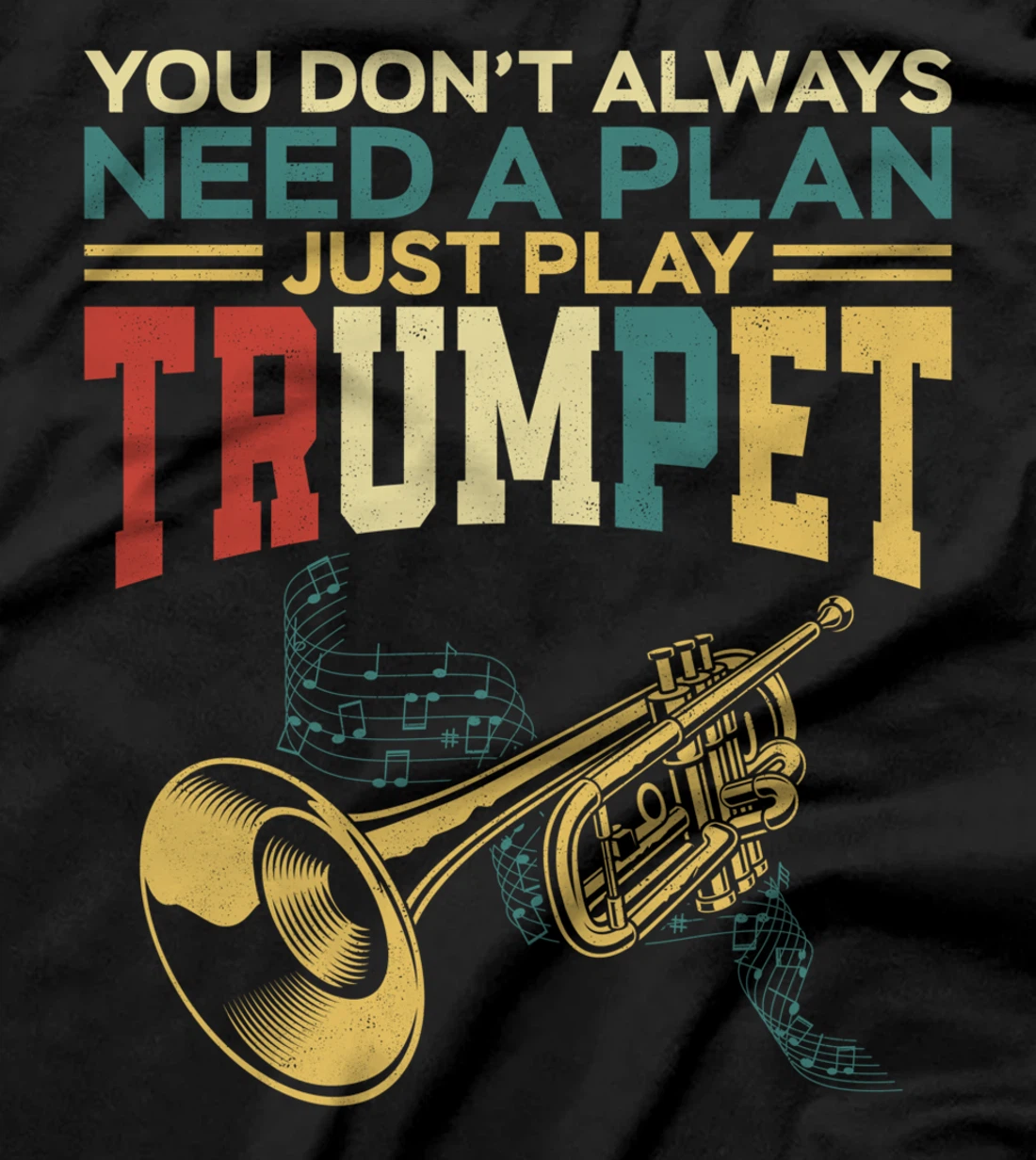 Trumpet Player Vintage Retro You Don't Always Need A Plan T-Shirt