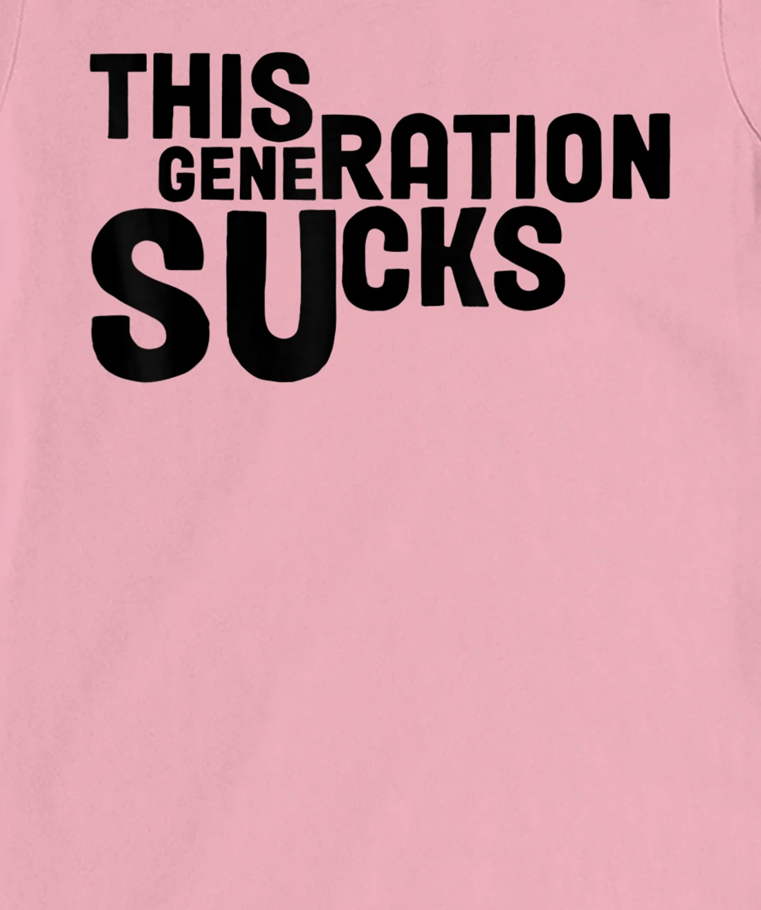 This Generation Sucks Funny T-Shirt, Women T-Shirt