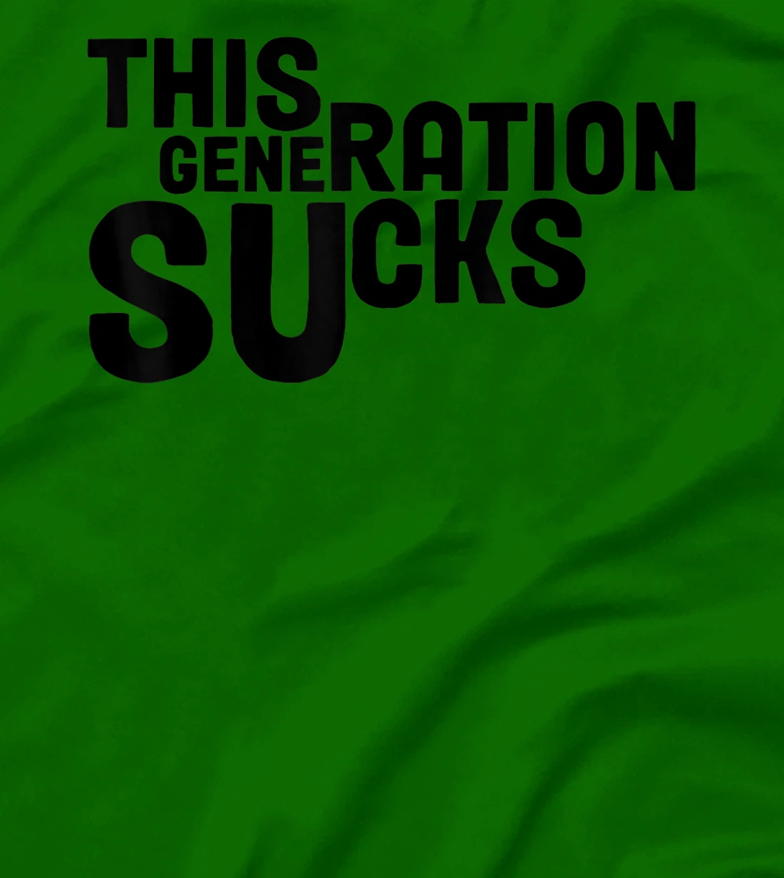 This Generation Sucks Funny T-Shirt, Women T-Shirt