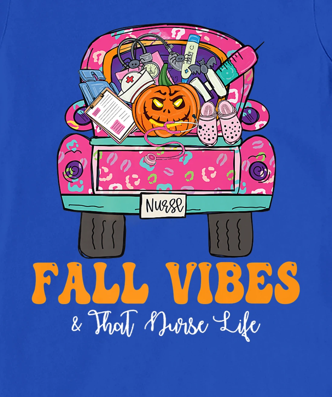 Fall Vibes That Nurse Life Fall Truck Nurse Fall Season T-Shirt, Kid T-Shirt and Women T-Shirt