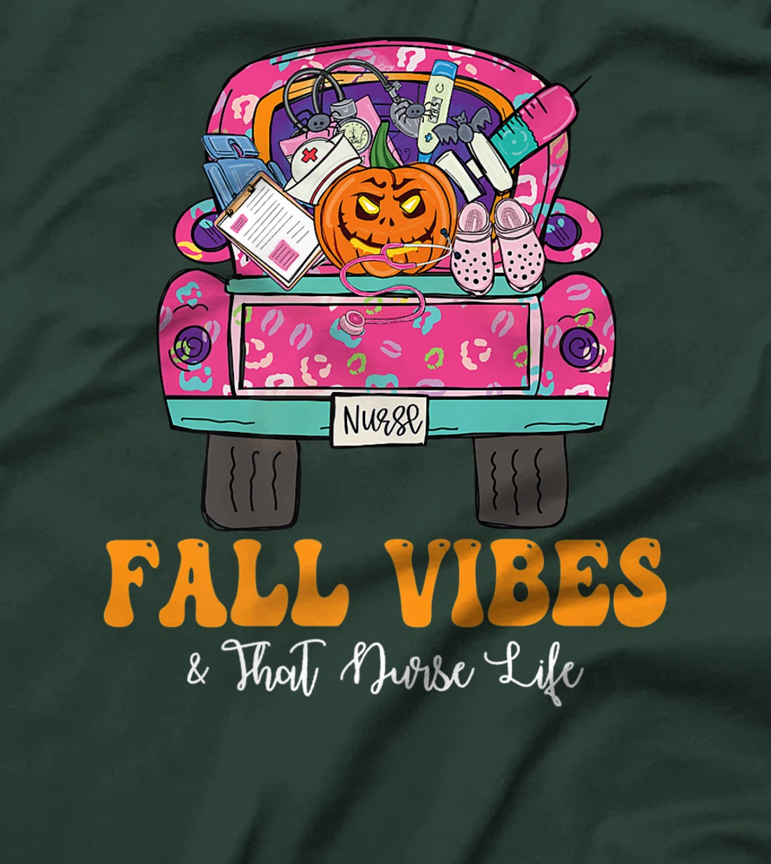 Fall Vibes That Nurse Life Fall Truck Nurse Fall Season T-Shirt, Kid T-Shirt and Women T-Shirt