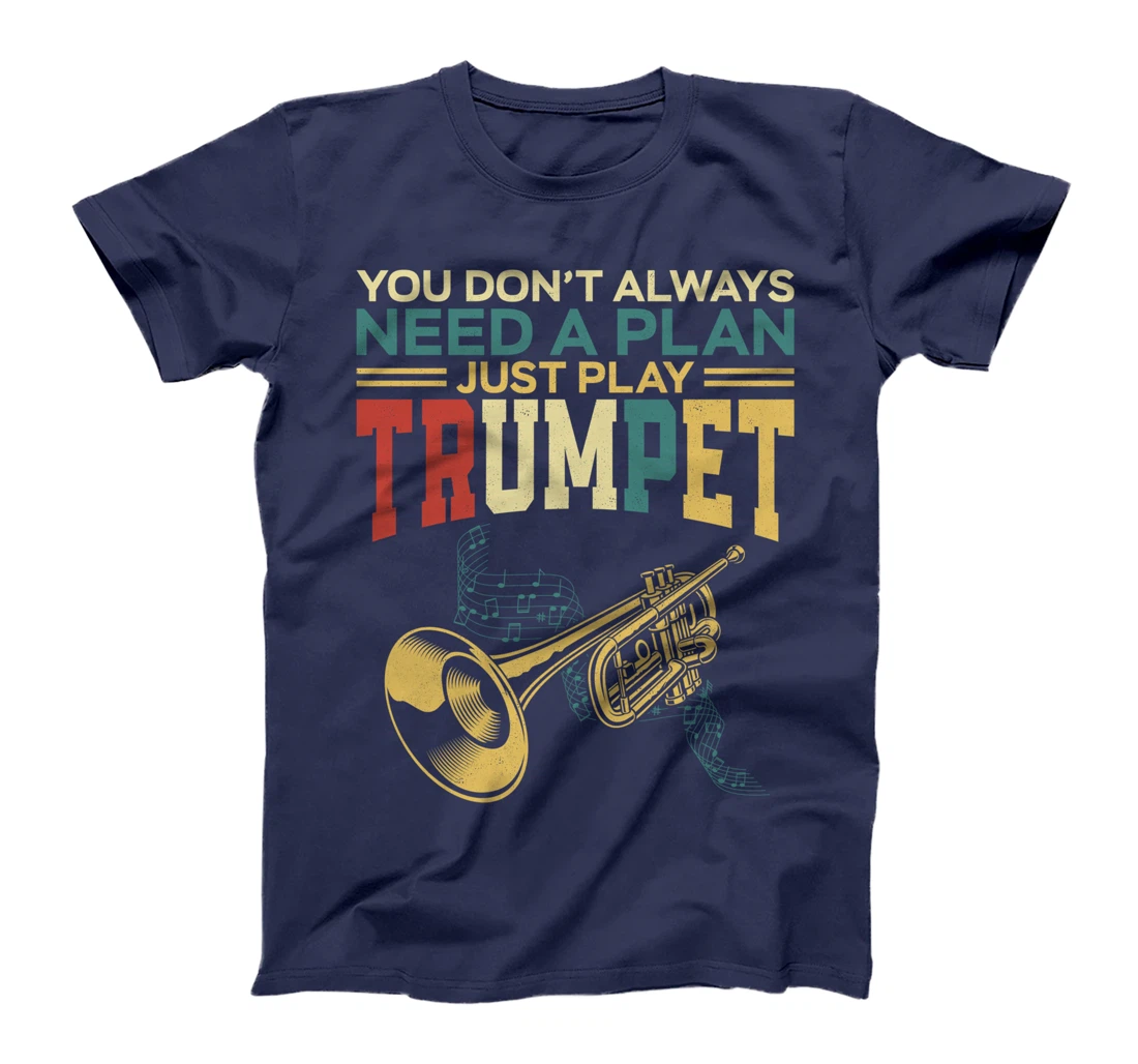 Trumpet Player Vintage Retro You Don't Always Need A Plan T-Shirt