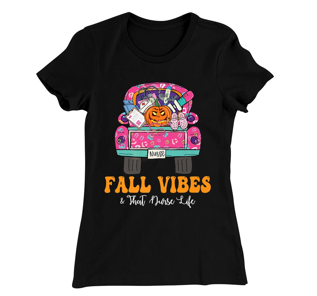 Fall Vibes That Nurse Life Fall Truck Nurse Fall Season T-Shirt, Kid T-Shirt and Women T-Shirt