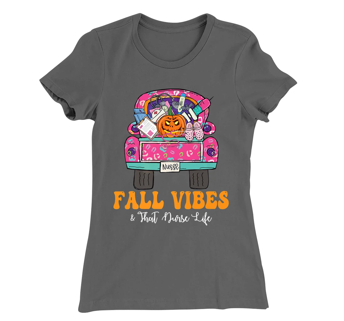 Fall Vibes That Nurse Life Fall Truck Nurse Fall Season T-Shirt, Kid T-Shirt and Women T-Shirt