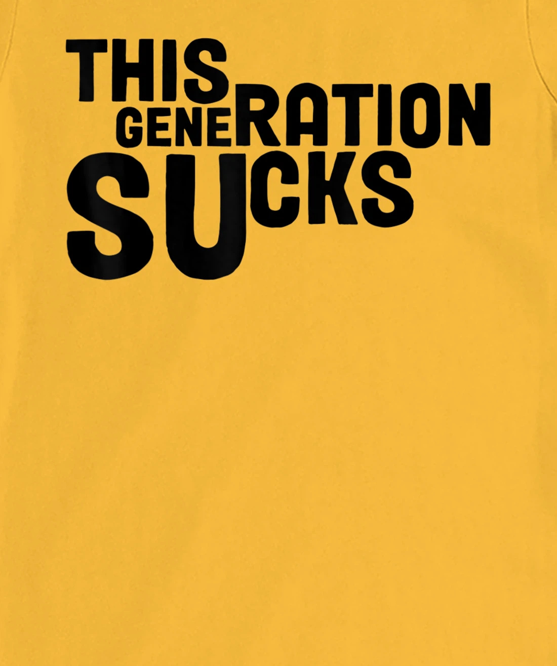 This Generation Sucks Funny T-Shirt, Women T-Shirt