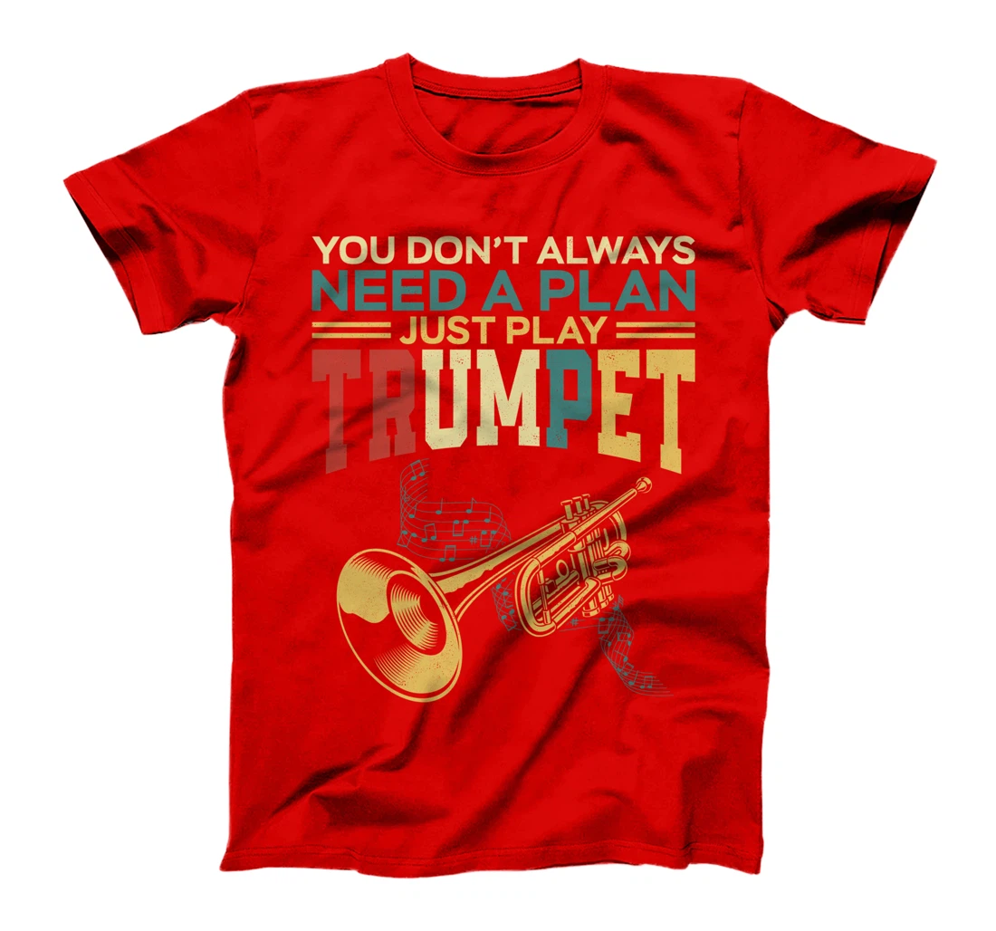 Trumpet Player Vintage Retro You Don't Always Need A Plan T-Shirt