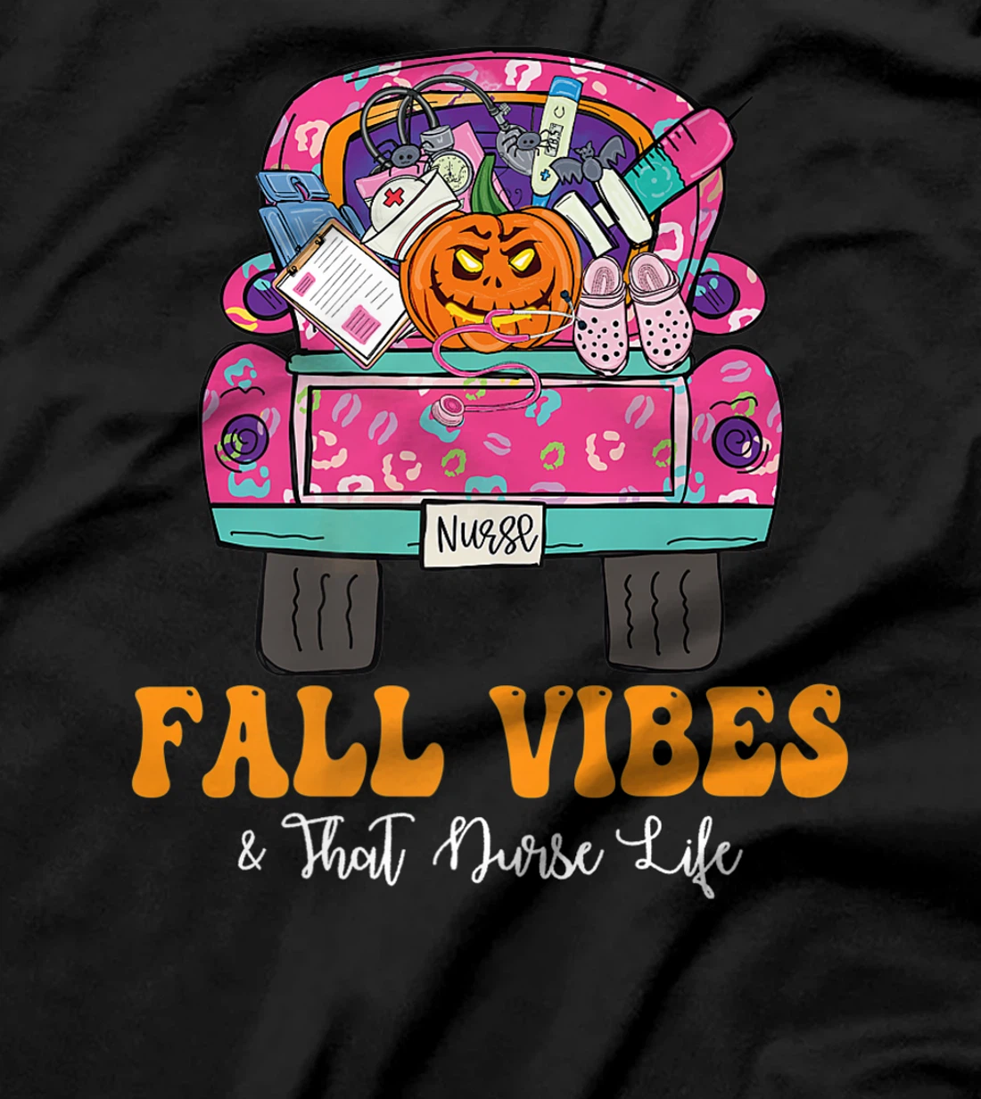 Fall Vibes That Nurse Life Fall Truck Nurse Fall Season T-Shirt, Kid T-Shirt and Women T-Shirt