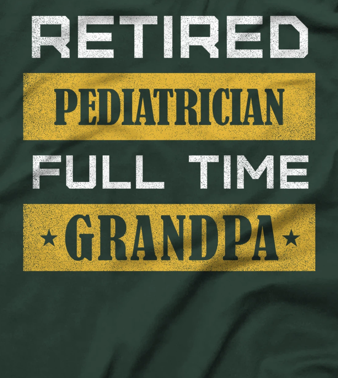 Retired Pediatrician Full Time Grandpa T-Shirt