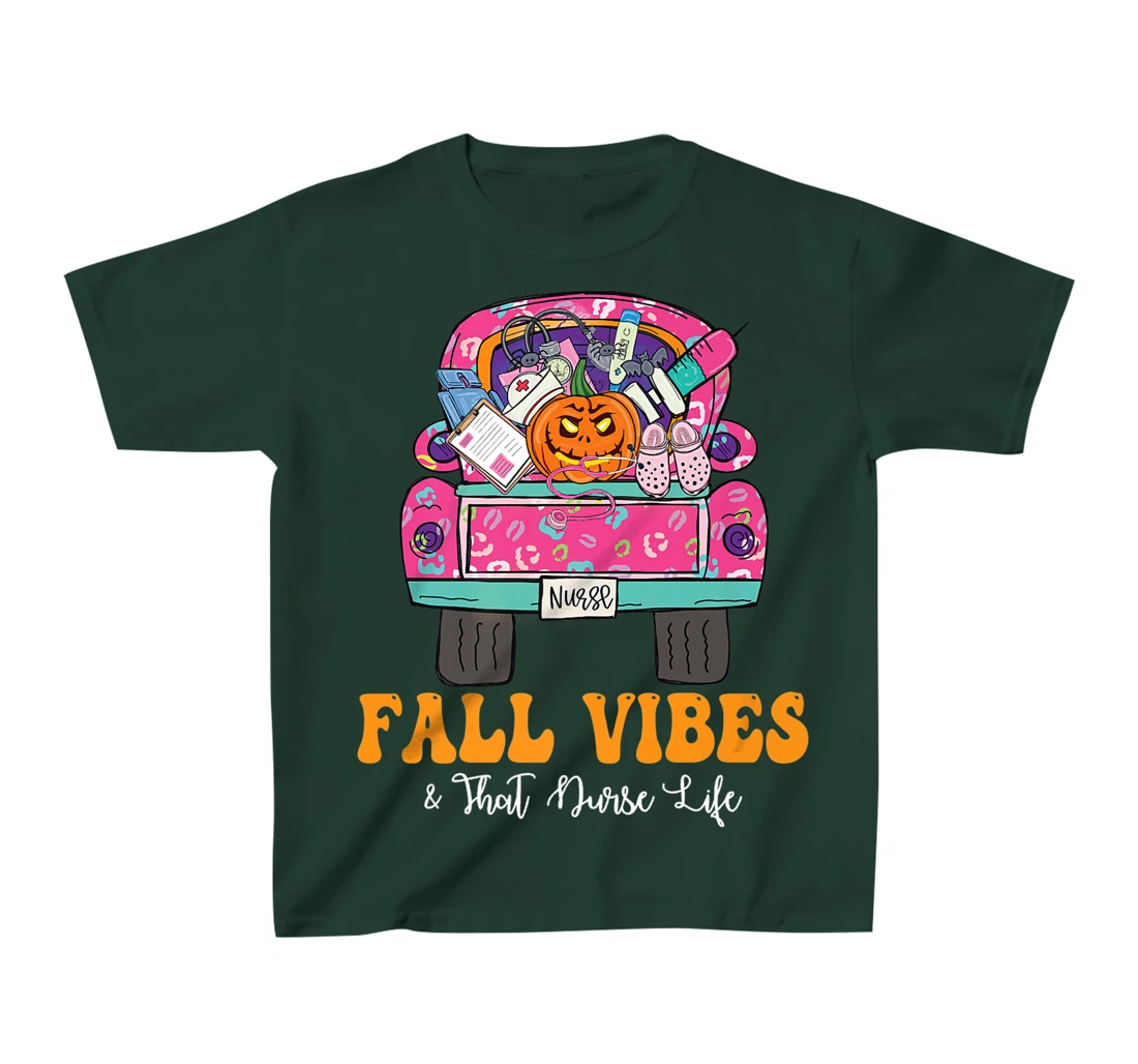 Fall Vibes That Nurse Life Fall Truck Nurse Fall Season T-Shirt, Kid T-Shirt and Women T-Shirt