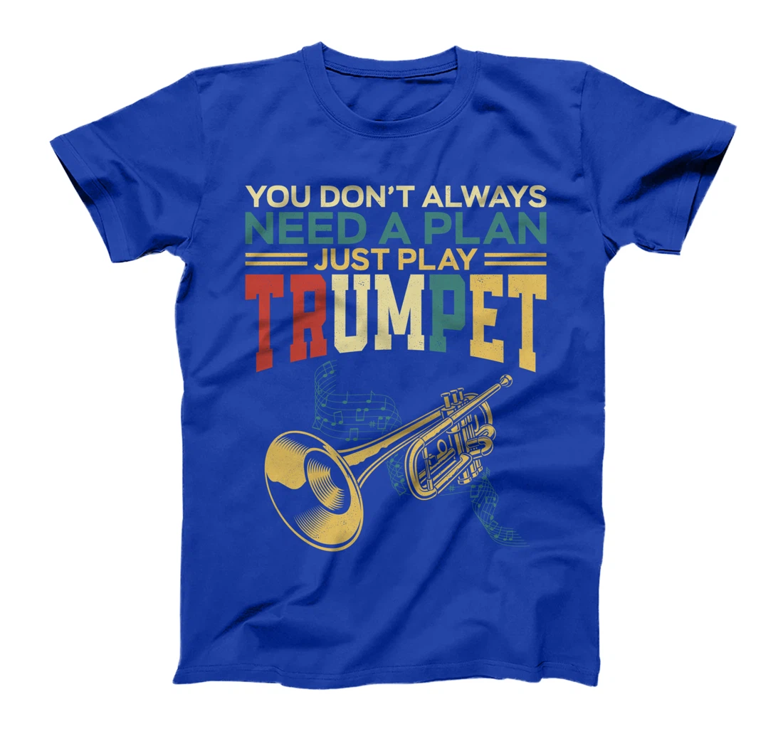 Trumpet Player Vintage Retro You Don't Always Need A Plan T-Shirt