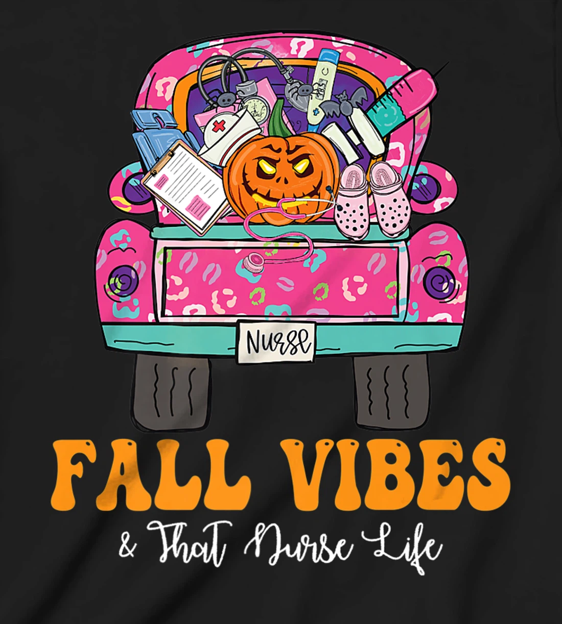 Fall Vibes That Nurse Life Fall Truck Nurse Fall Season T-Shirt, Kid T-Shirt and Women T-Shirt