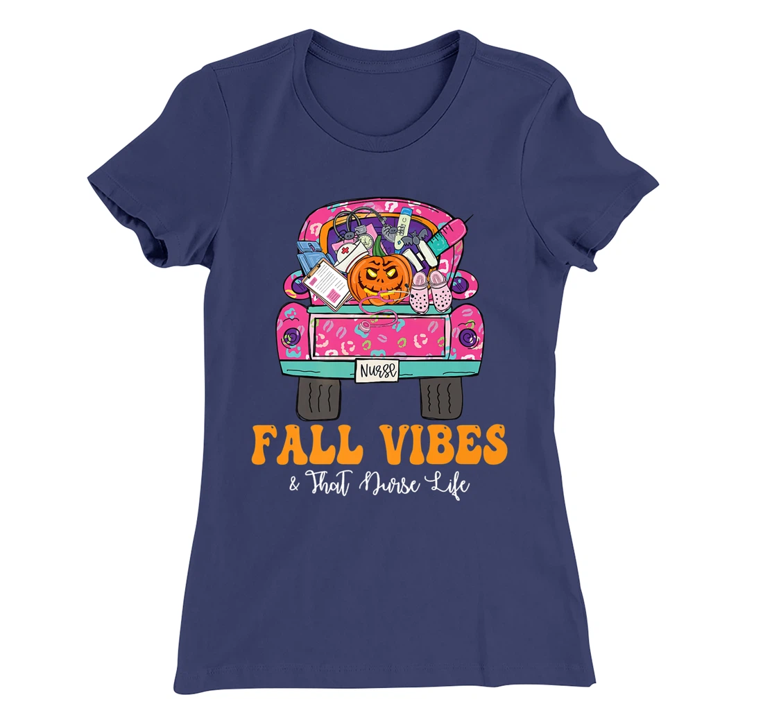 Fall Vibes That Nurse Life Fall Truck Nurse Fall Season T-Shirt, Kid T-Shirt and Women T-Shirt