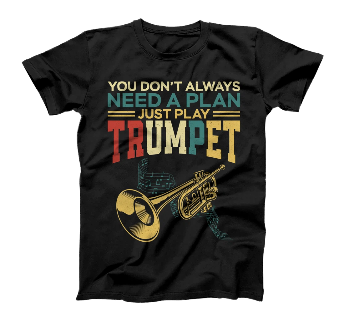 Trumpet Player Vintage Retro You Don't Always Need A Plan T-Shirt