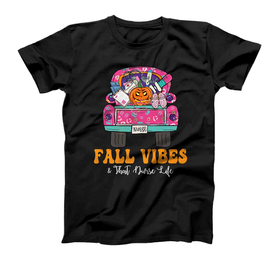 Fall Vibes That Nurse Life Fall Truck Nurse Fall Season T-Shirt, Kid T-Shirt and Women T-Shirt