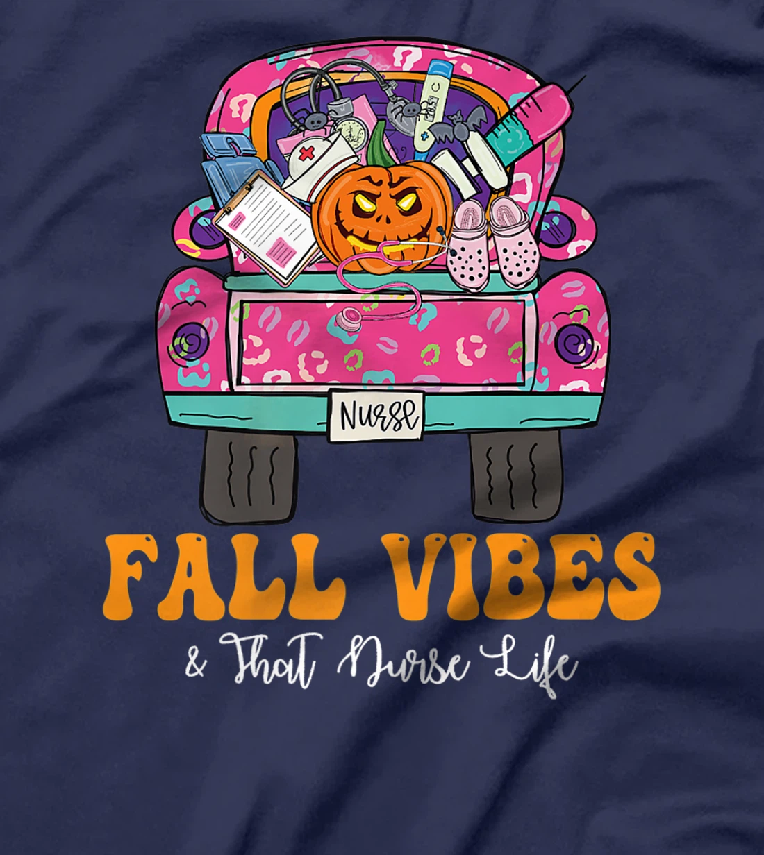 Fall Vibes That Nurse Life Fall Truck Nurse Fall Season T-Shirt, Kid T-Shirt and Women T-Shirt