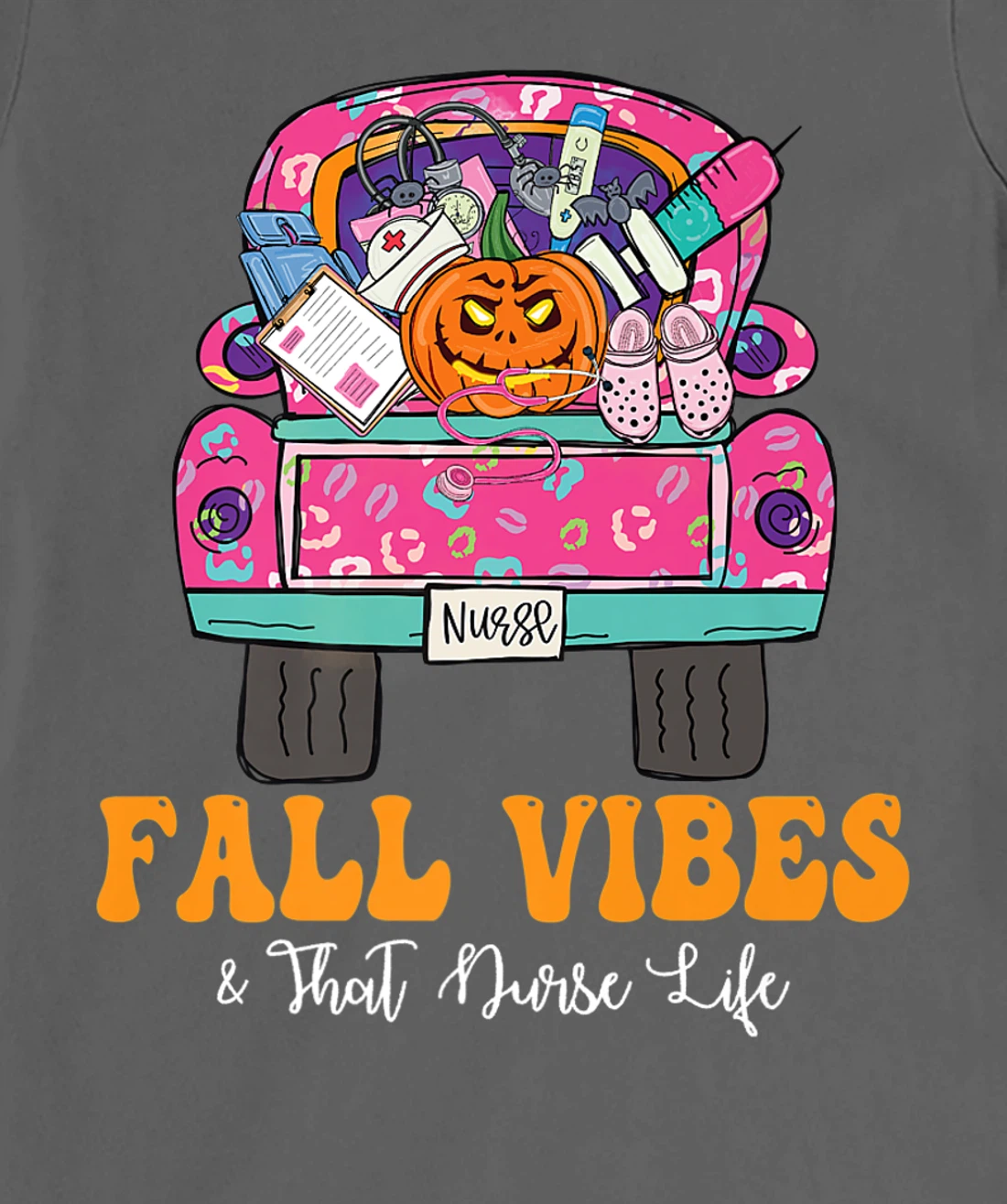 Fall Vibes That Nurse Life Fall Truck Nurse Fall Season T-Shirt, Kid T-Shirt and Women T-Shirt
