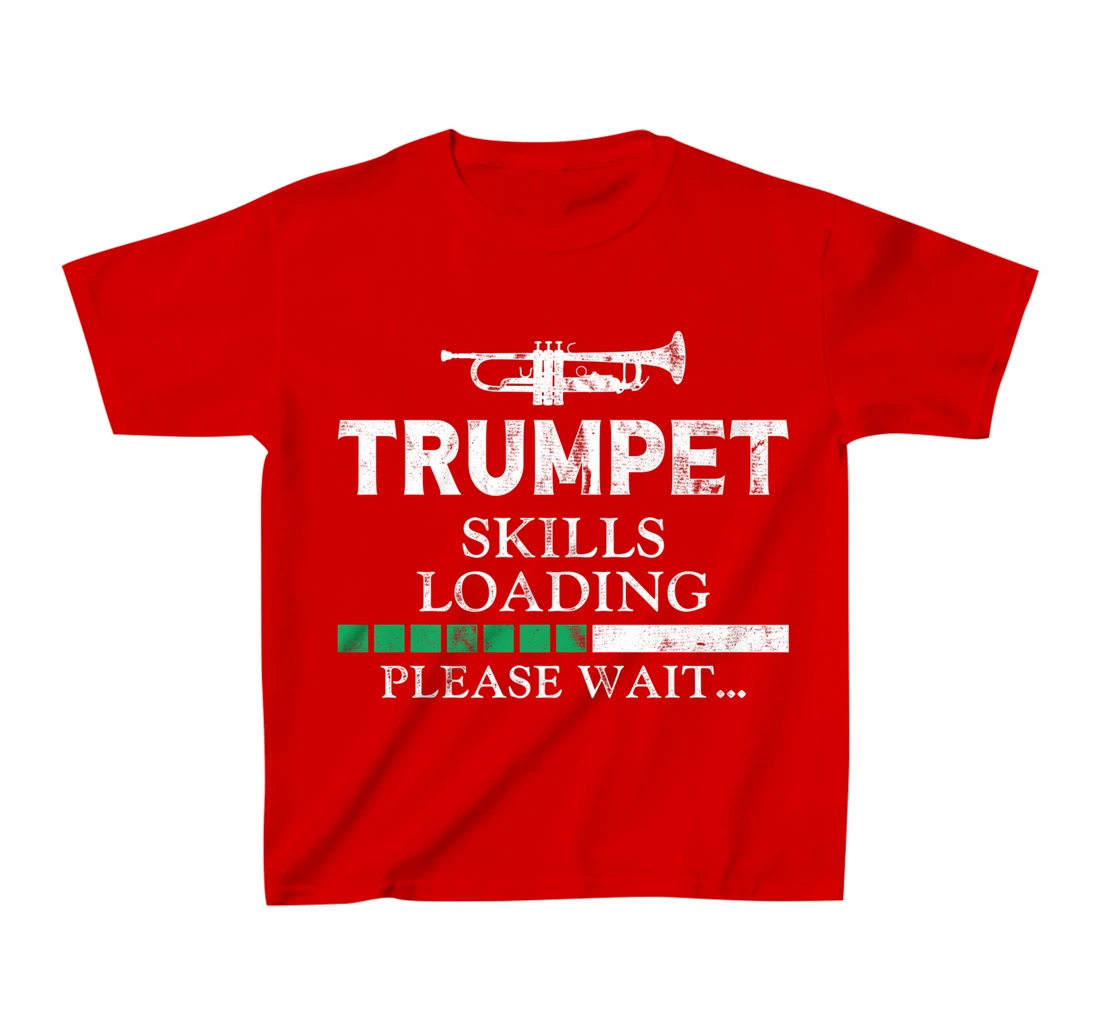 Trumpet Player Vintage Trumpet Skills Loading Please Wait T-Shirt, Kid T-Shirt and Women T-Shirt
