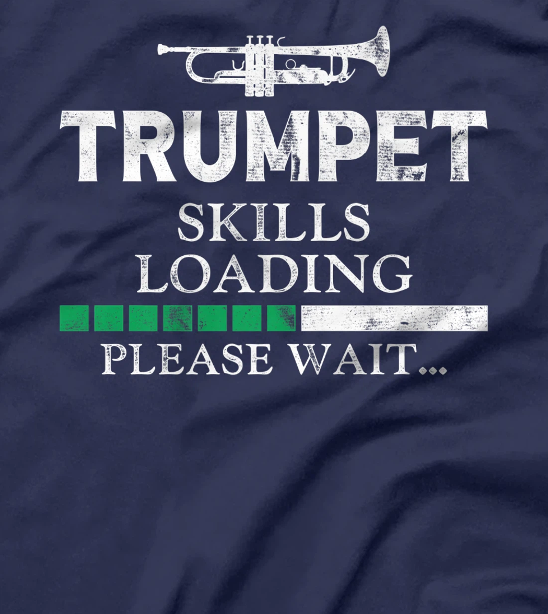 Trumpet Player Vintage Trumpet Skills Loading Please Wait T-Shirt, Kid T-Shirt and Women T-Shirt