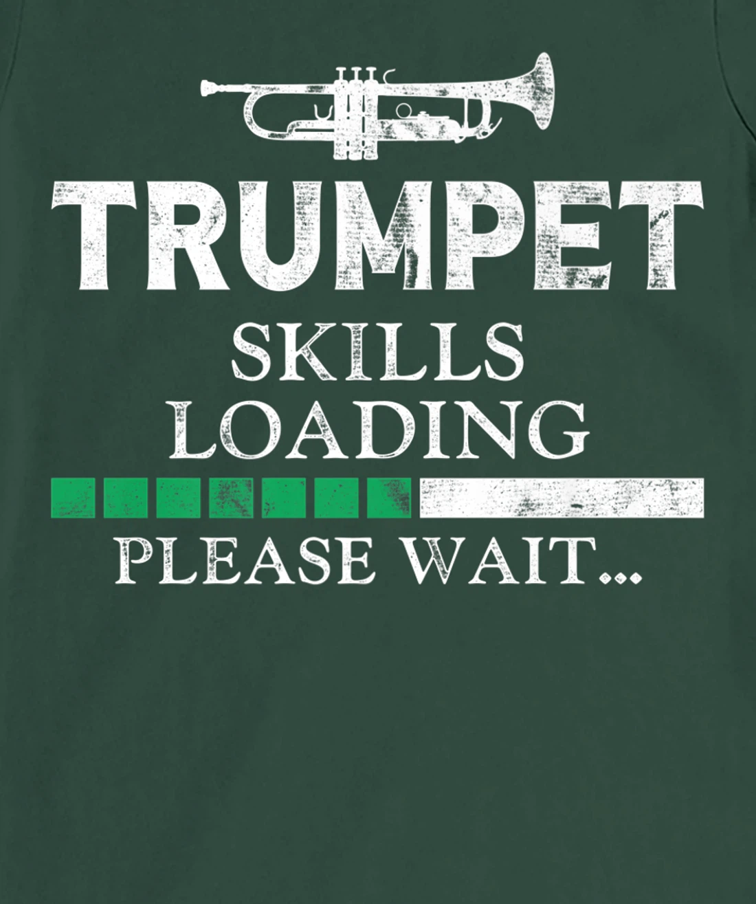 Trumpet Player Vintage Trumpet Skills Loading Please Wait T-Shirt, Kid T-Shirt and Women T-Shirt