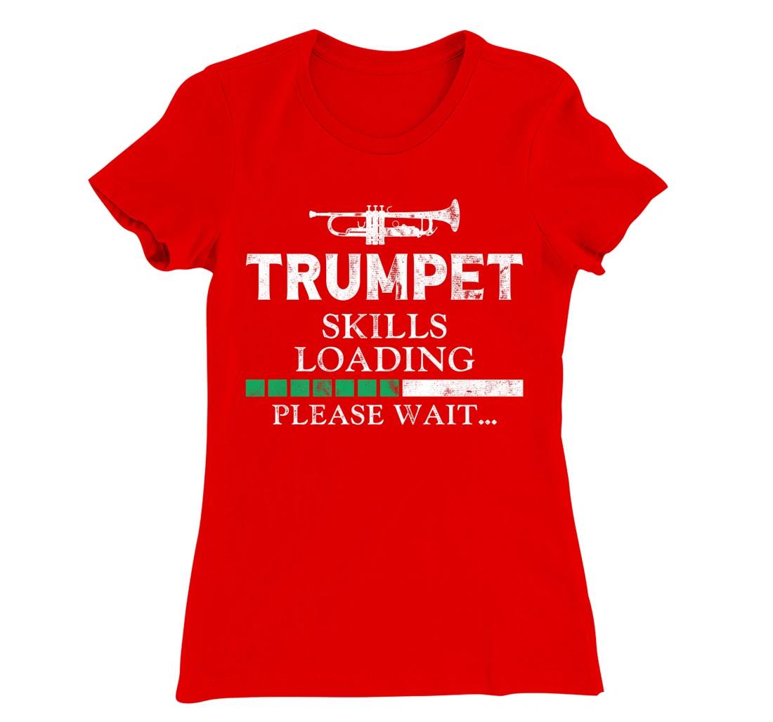 Trumpet Player Vintage Trumpet Skills Loading Please Wait T-Shirt, Kid T-Shirt and Women T-Shirt