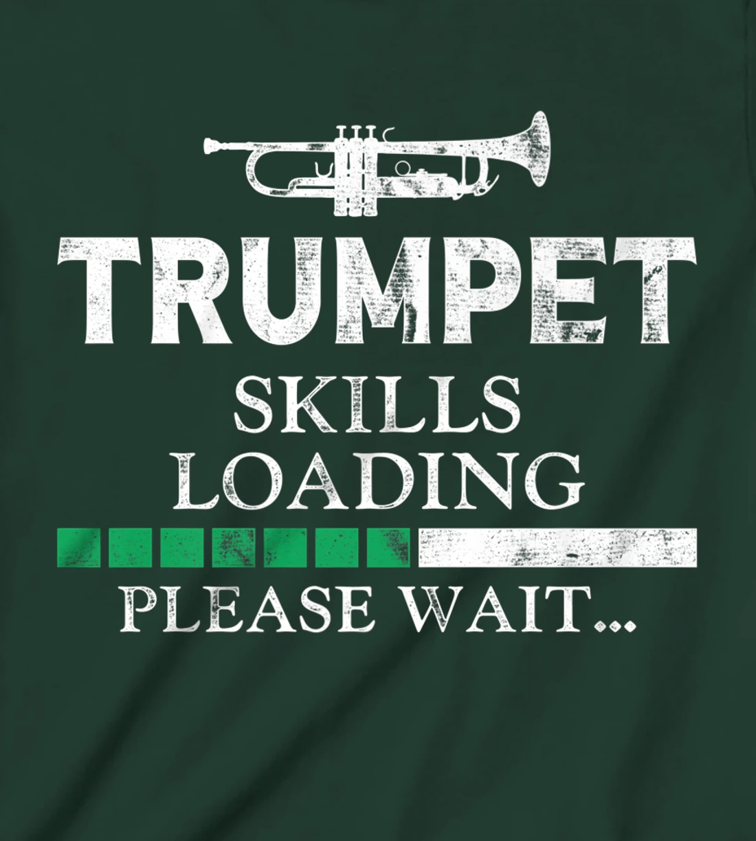 Trumpet Player Vintage Trumpet Skills Loading Please Wait T-Shirt, Kid T-Shirt and Women T-Shirt