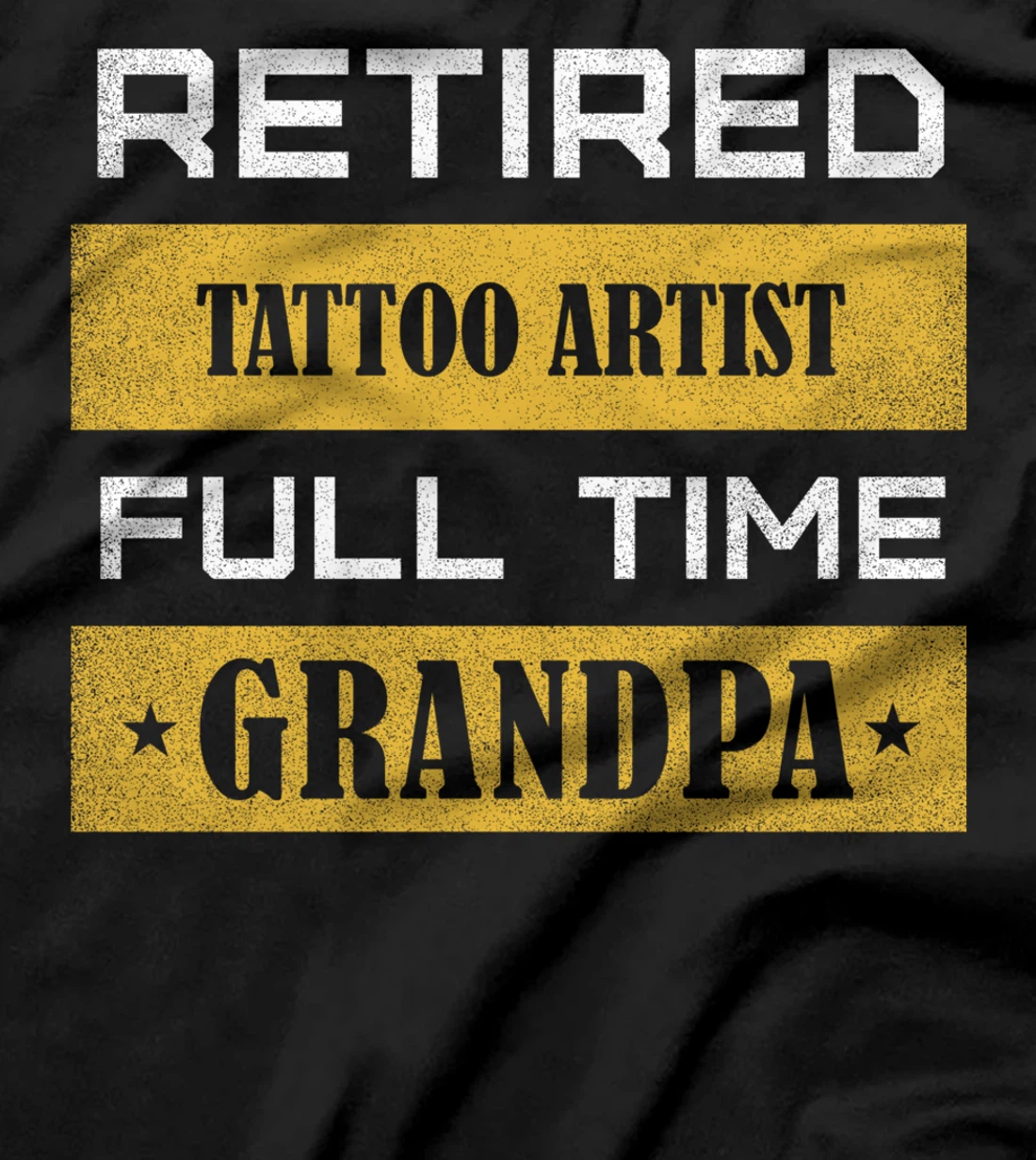 Retired Tattoo Artist Full Time Grandpa T-Shirt