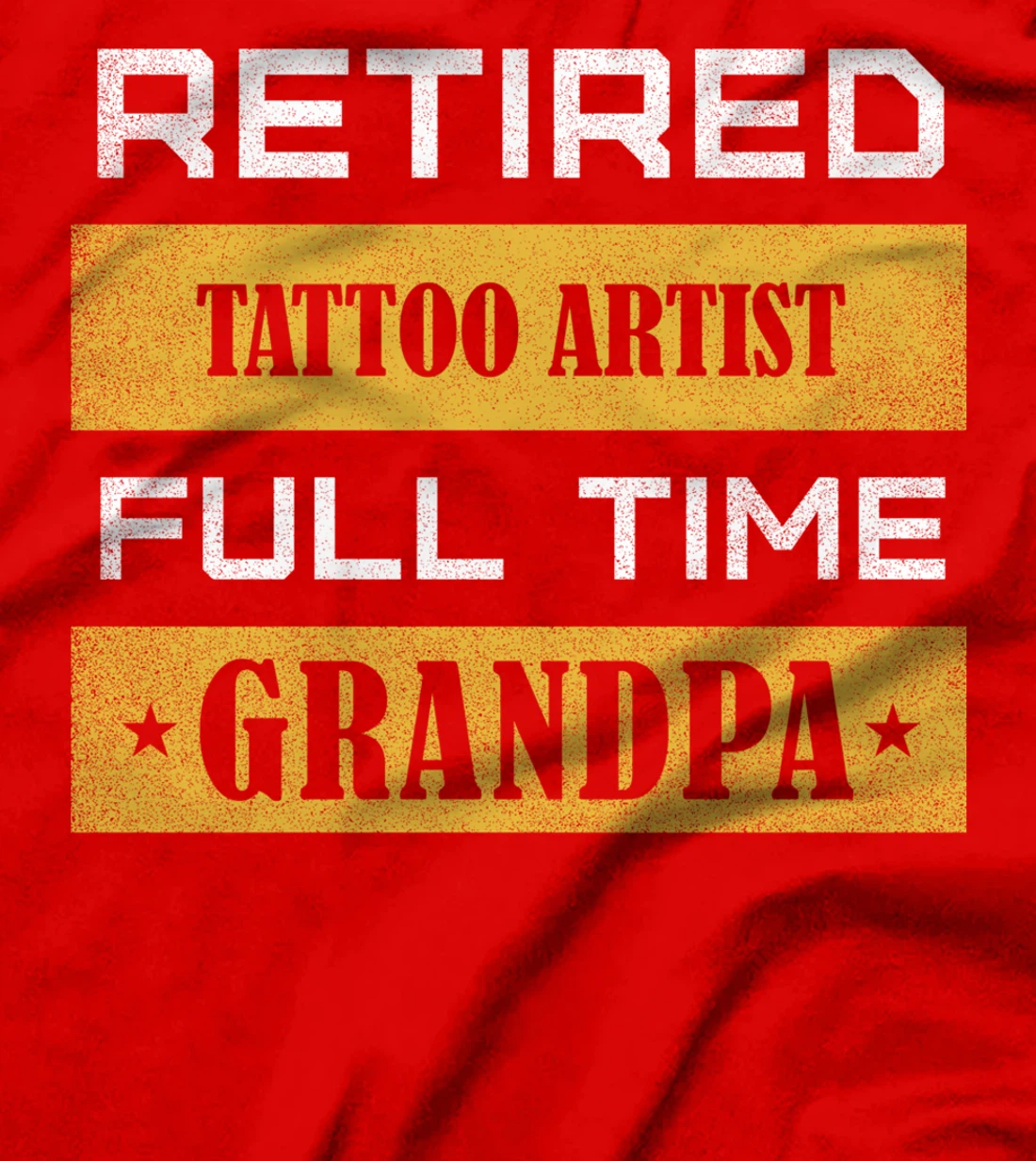 Retired Tattoo Artist Full Time Grandpa T-Shirt