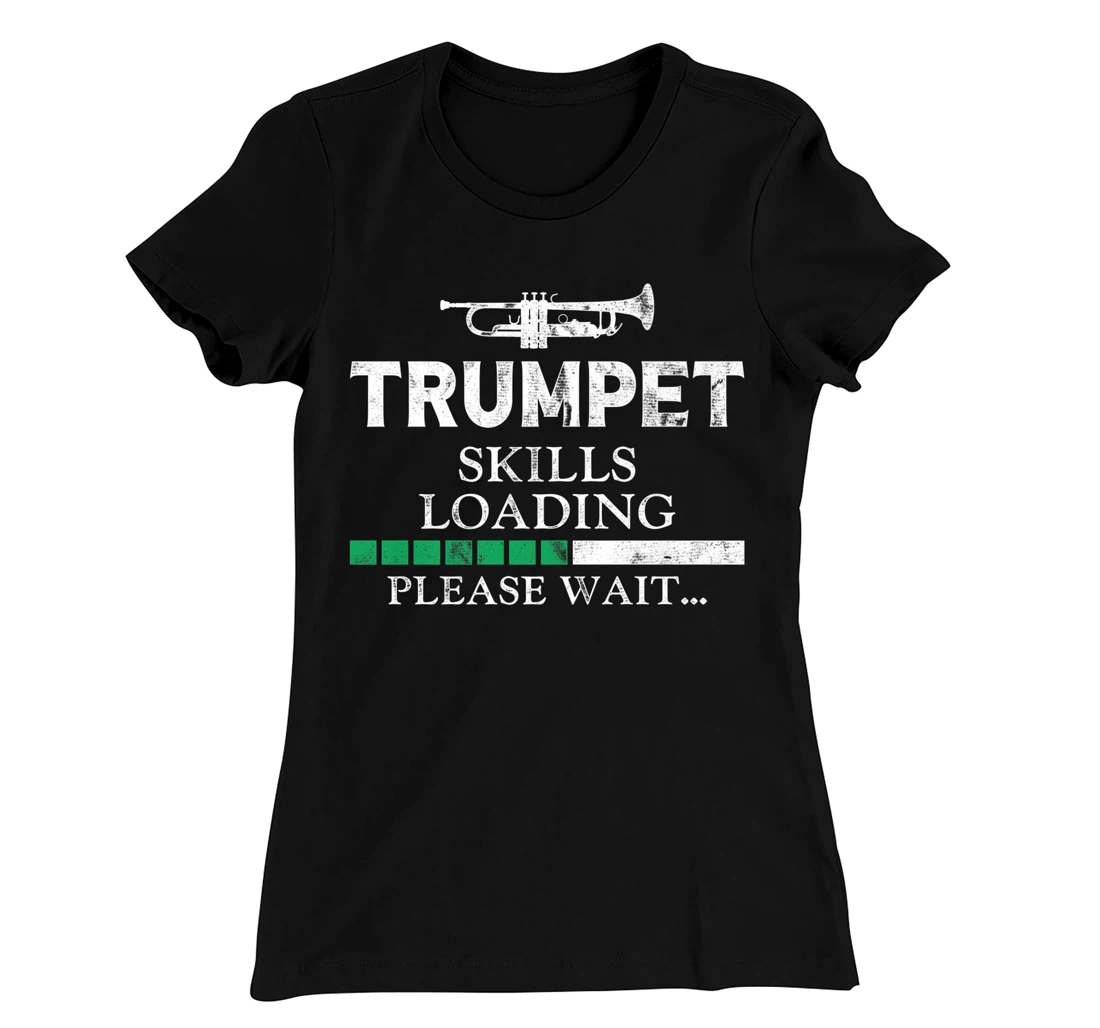 Trumpet Player Vintage Trumpet Skills Loading Please Wait T-Shirt, Kid T-Shirt and Women T-Shirt