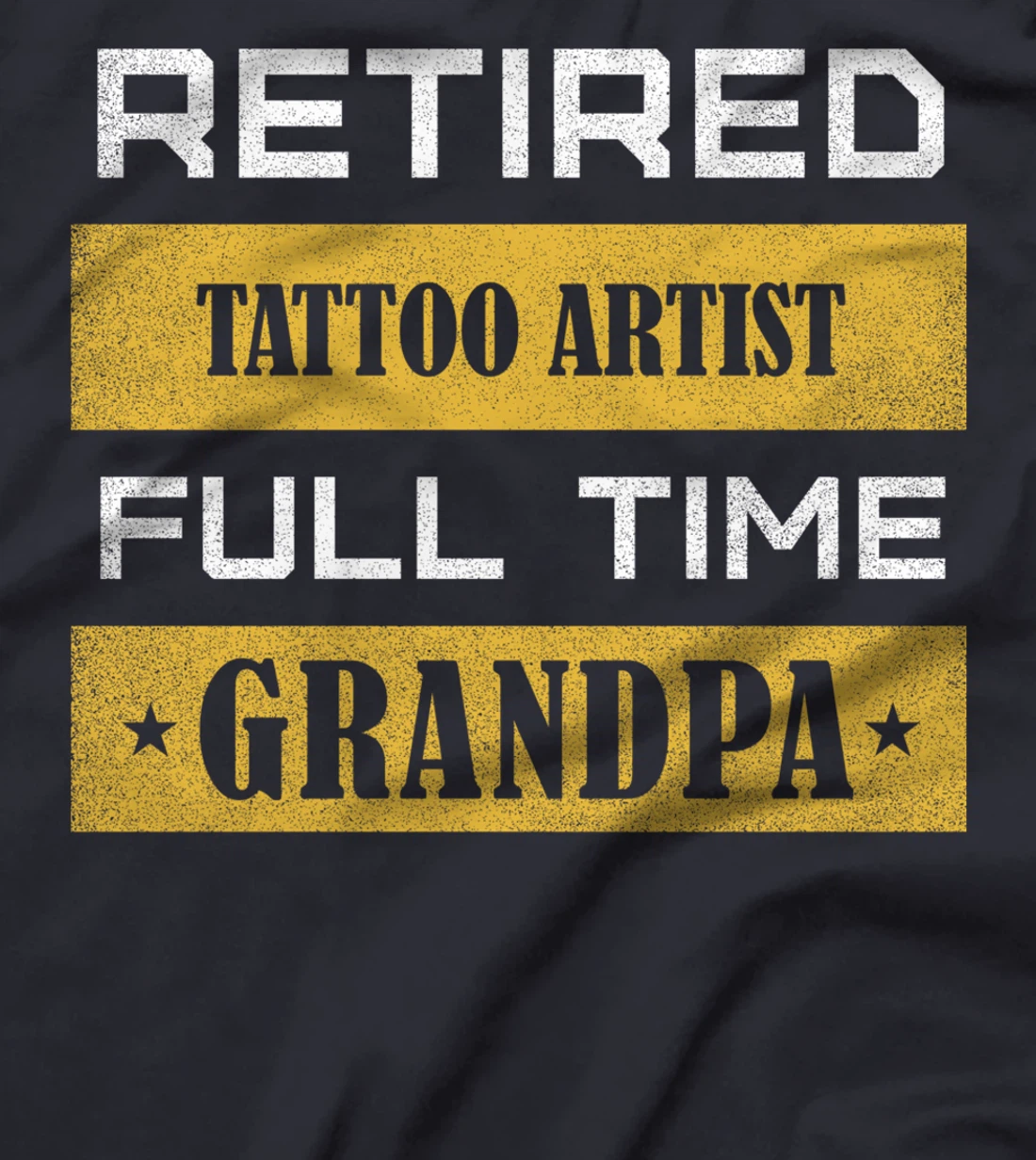 Retired Tattoo Artist Full Time Grandpa T-Shirt