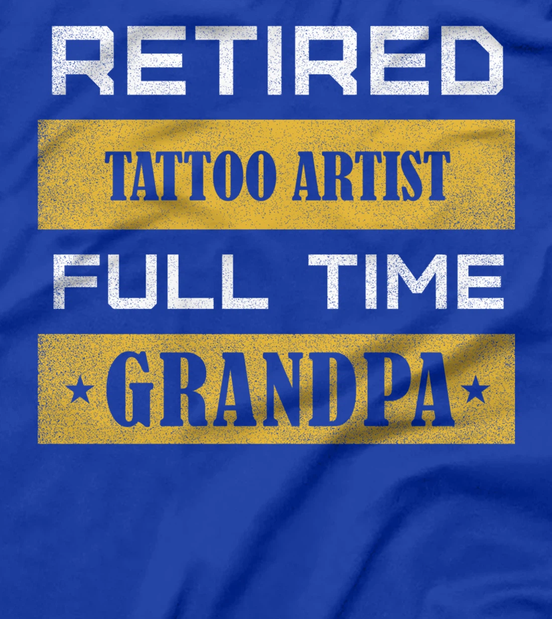 Retired Tattoo Artist Full Time Grandpa T-Shirt