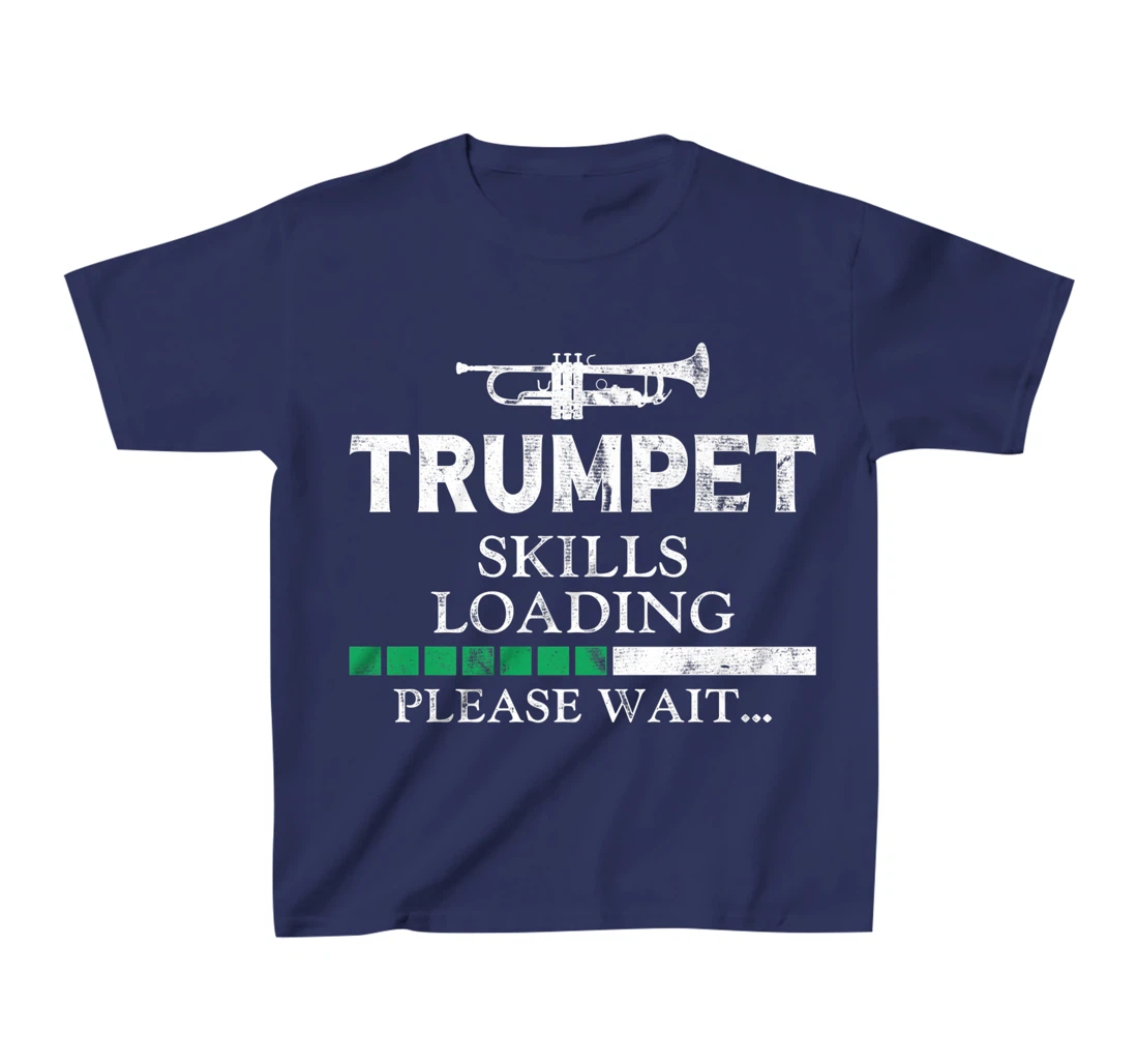 Trumpet Player Vintage Trumpet Skills Loading Please Wait T-Shirt, Kid T-Shirt and Women T-Shirt
