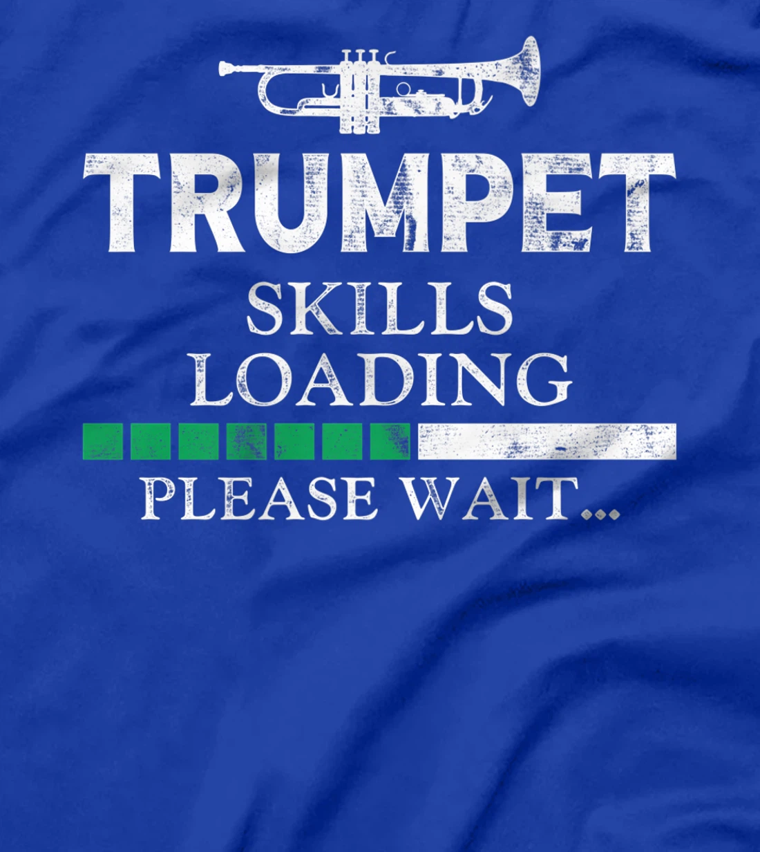 Trumpet Player Vintage Trumpet Skills Loading Please Wait T-Shirt, Kid T-Shirt and Women T-Shirt