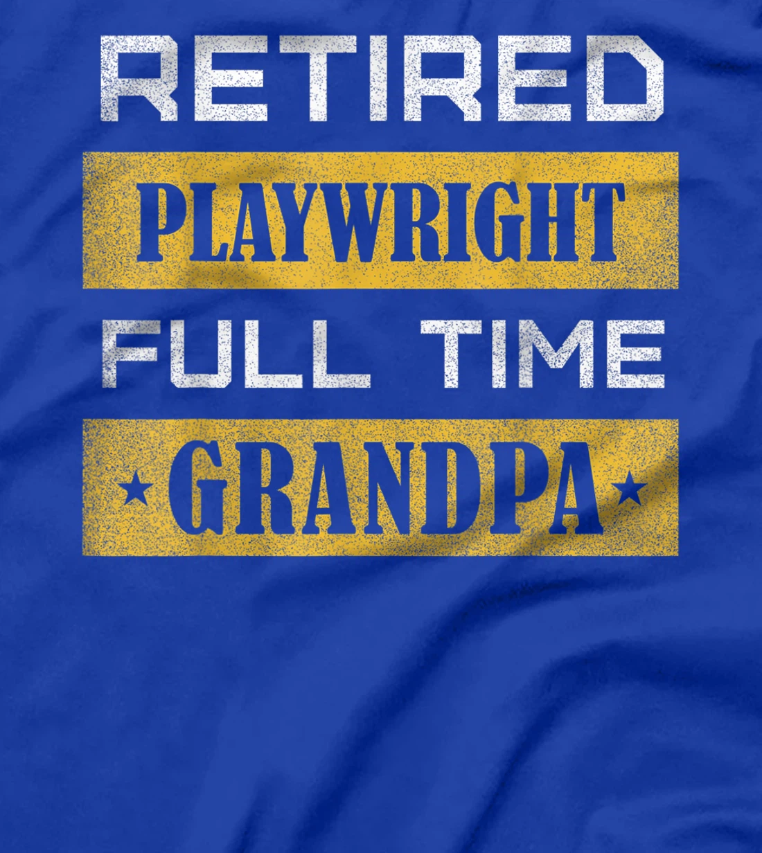 Retired Playwright Full Time Grandpa Retirement T-Shirt
