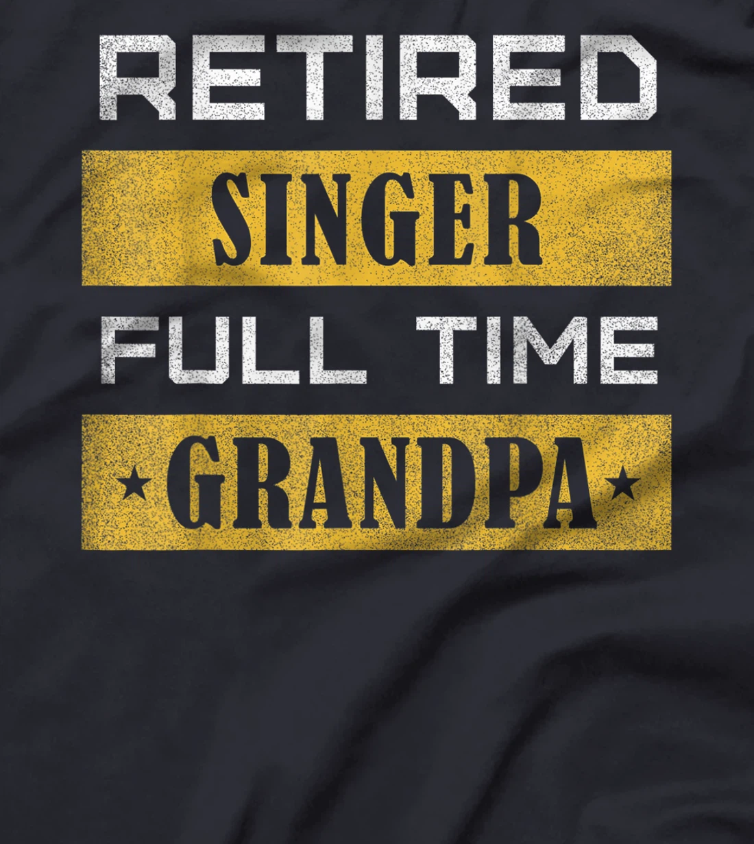 Retired Singer Full Time Grandpa Retirement T-Shirt