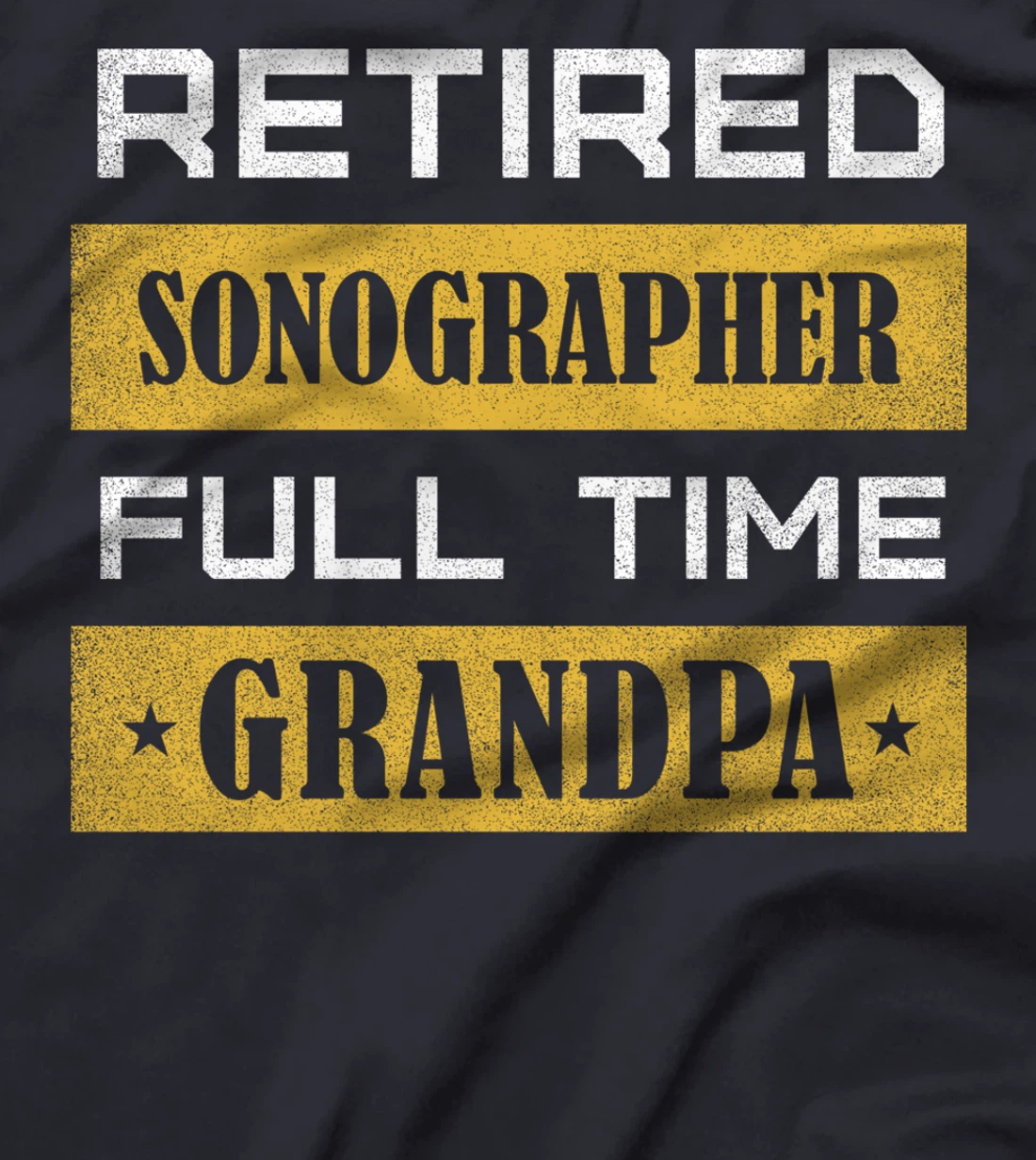 Retired Sonographer Full Time Grandpa T-Shirt