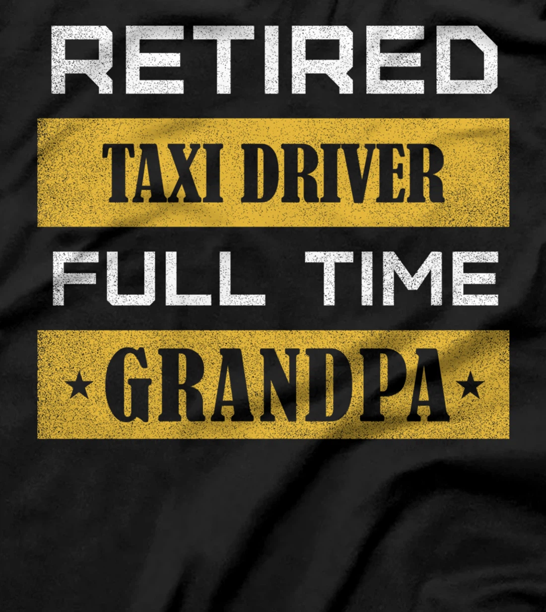Retired Taxi Driver Full Time Grandpa T-Shirt