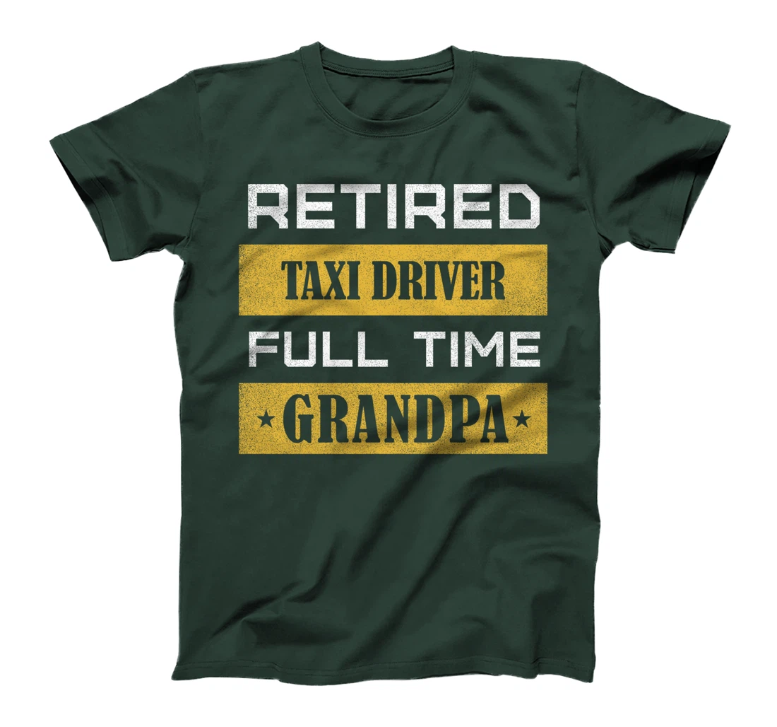 Retired Taxi Driver Full Time Grandpa T-Shirt