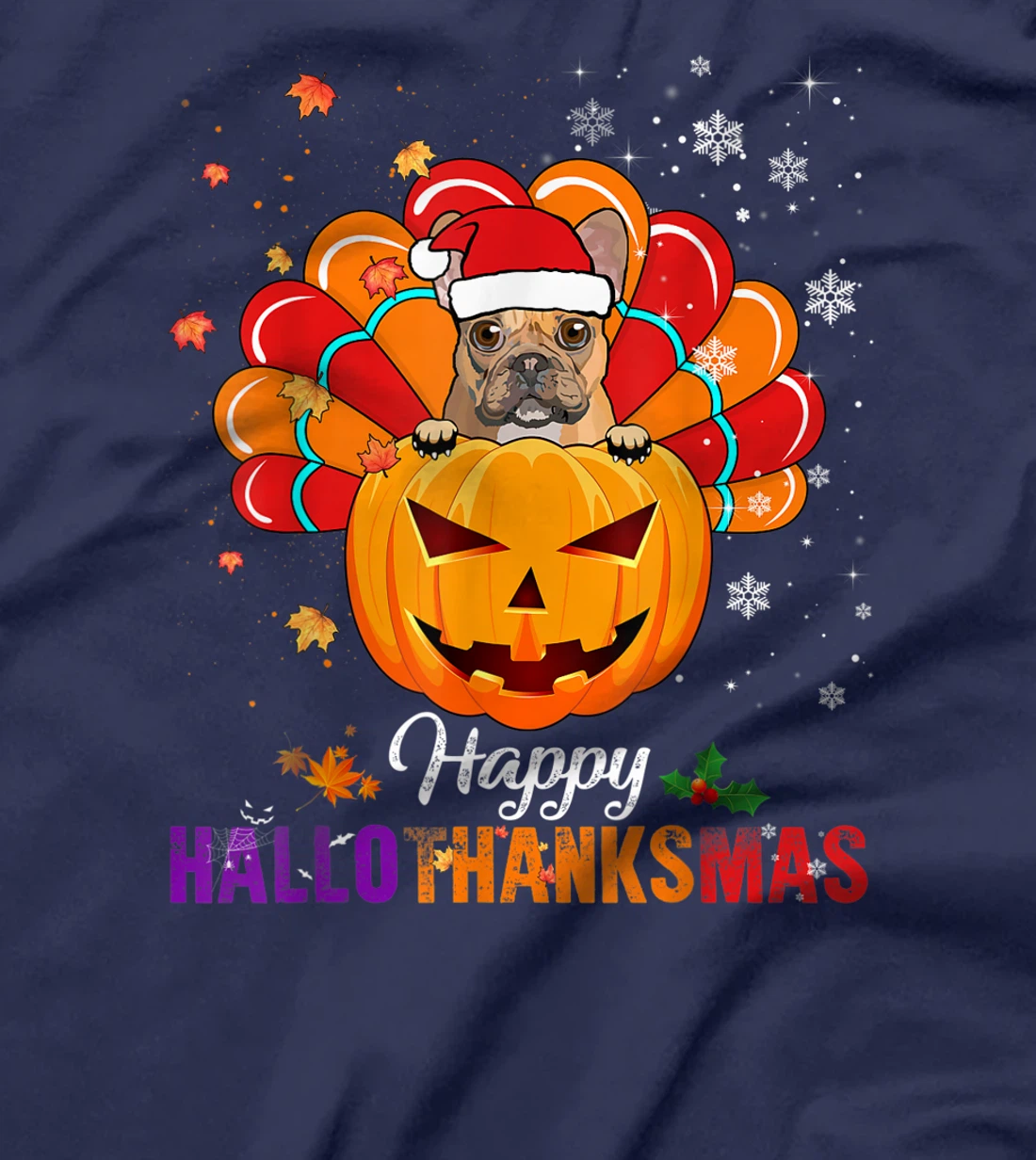 Happy HalloThanksMas Fall Pumpkin French Bulldog Santa Lover T-Shirt, Kid T-Shirt and Women T-Shirt