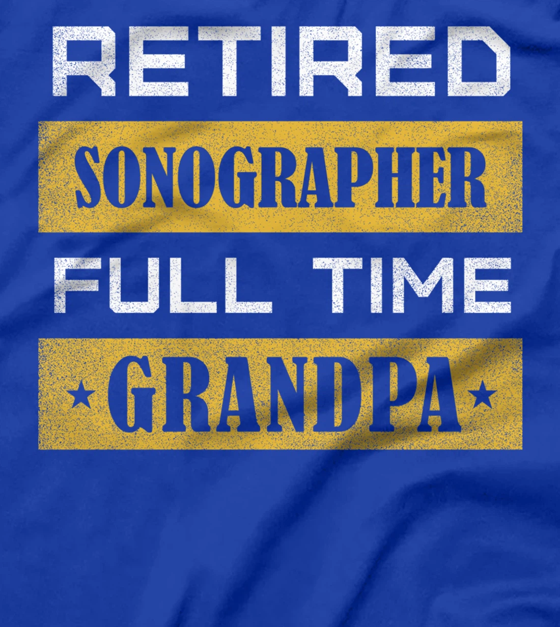 Retired Sonographer Full Time Grandpa T-Shirt