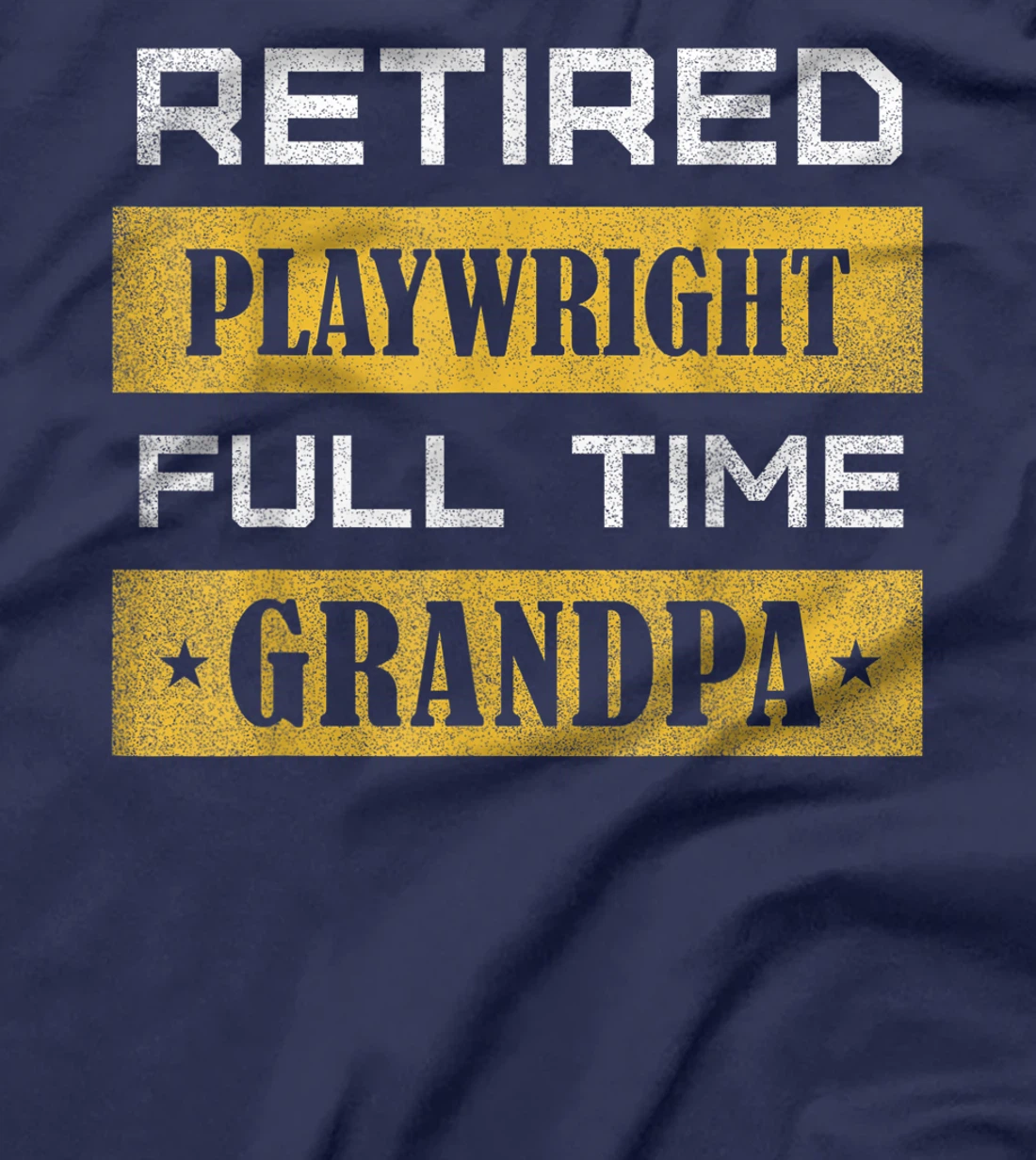 Retired Playwright Full Time Grandpa Retirement T-Shirt