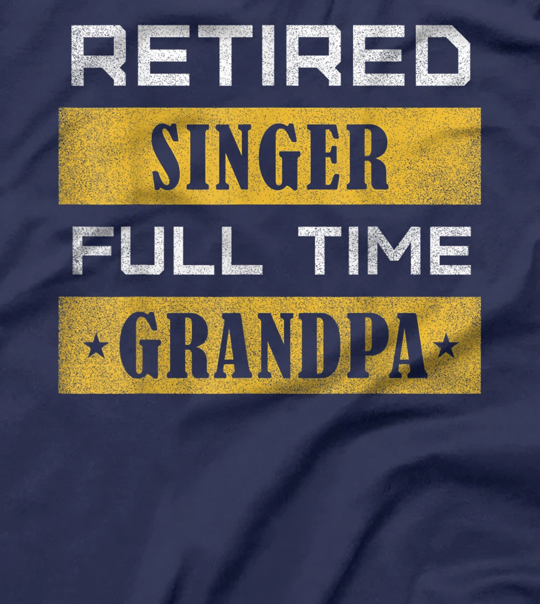 Retired Singer Full Time Grandpa Retirement T-Shirt