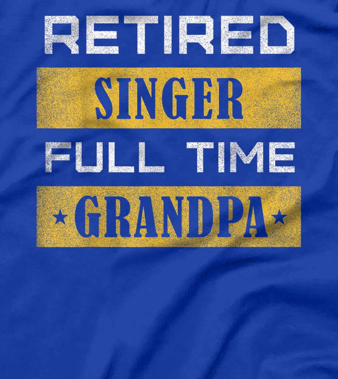 Retired Singer Full Time Grandpa Retirement T-Shirt