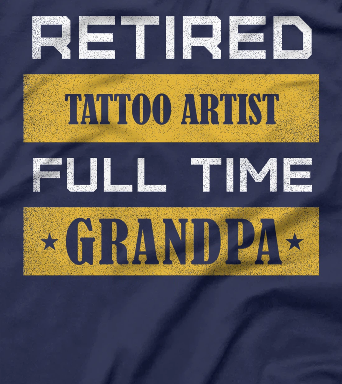 Retired Tattoo Artist Full Time Grandpa T-Shirt
