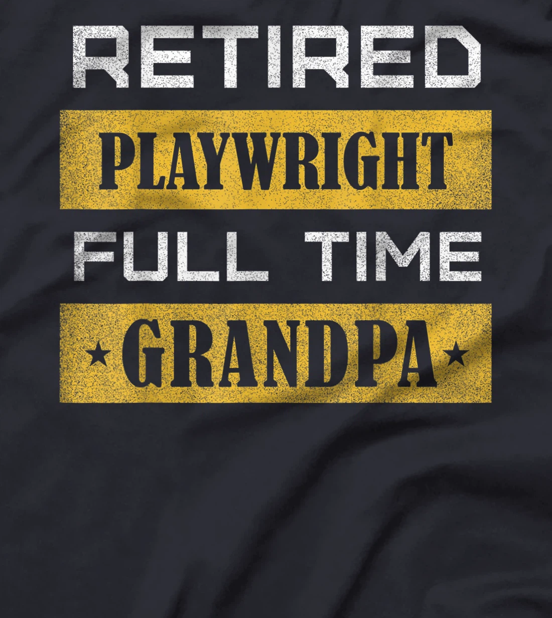 Retired Playwright Full Time Grandpa Retirement T-Shirt